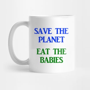 Save The Planet Eat The Children AOC Climate Change Town Hall Mug